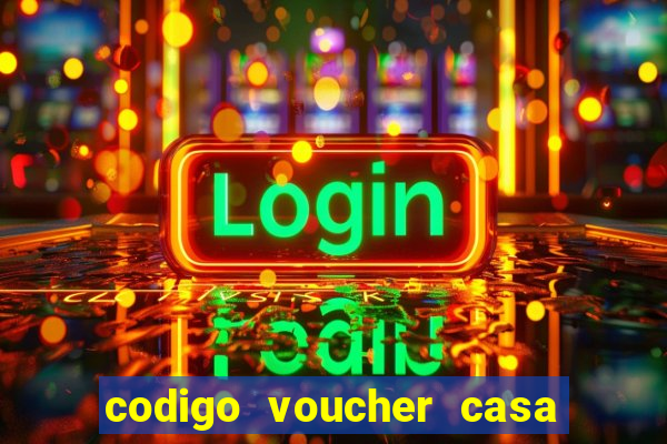 codigo voucher casa de apostas